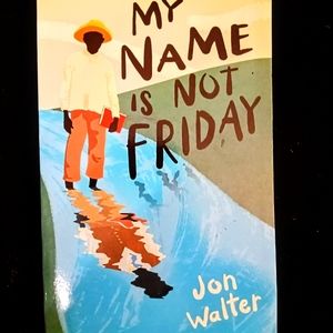 My Name Is Not Friday by Jon Waters